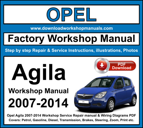 Opel Agila 2007-2014 PDF Workshop Repair Manual