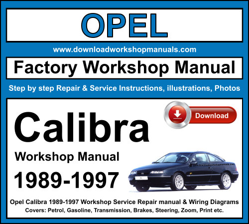 Opel Calibra 1989-1997 Workshop Service Repair Manual + Wiring Diagrams