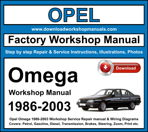 Opel Omega 1986-2003 Workshop Service Repair Manual + Wiring Diagrams