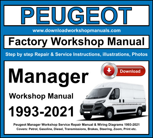 Peugeot Manager 1993-2021 Workshop Service Repair Manual + Wiring Diagrams