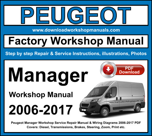 Peugeot Manager 2006-2017 Workshop Service Repair Manual + Wiring Diagrams