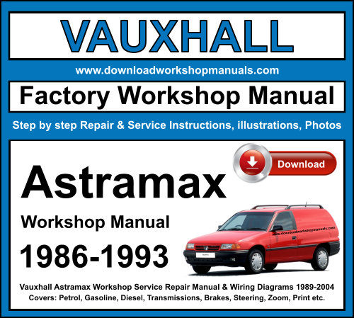 Vauxhall Astramax 1986-1993 Workshop Service Repair Manual + Wiring Diagrams