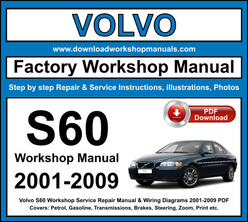 Volvo S60 2001 to 2009 PDF Workshop Service Repair Manual + Wiring Diagrams