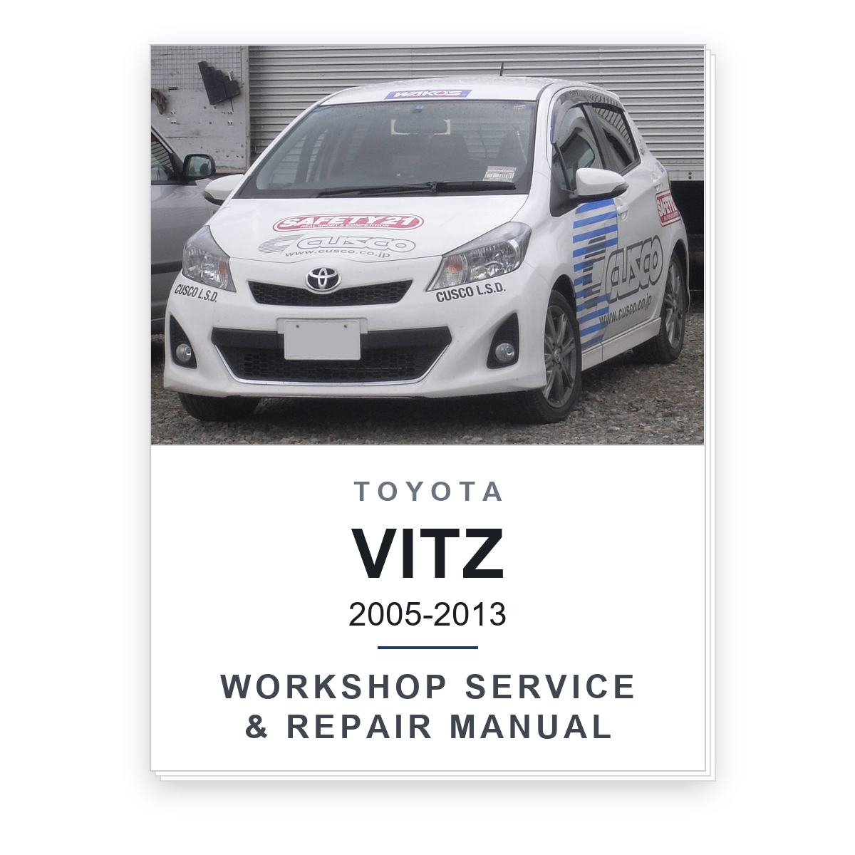 Toyota Vitz 2005 to 2013 Workshop Service Repair Manual