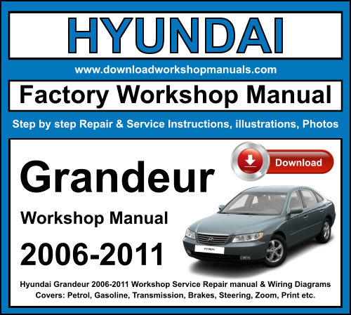 Hyundai Grandeur 2006-2010 Workshop Service Repair Manual + Wiring Diagrams