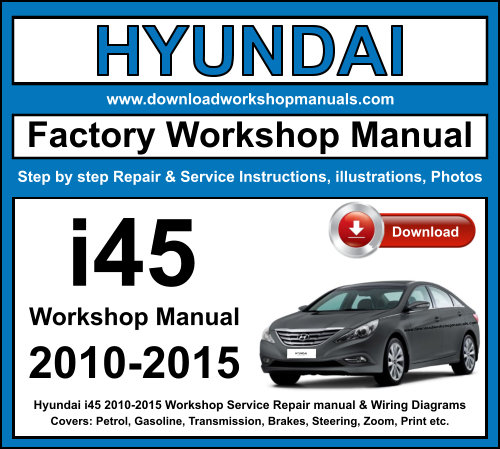 Hyundai i45 2010-2015 Workshop Service Repair Manual + Wiring Diagrams