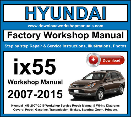 Hyundai ix55 2007-2015 Workshop Service Repair Manual + Wiring Diagrams